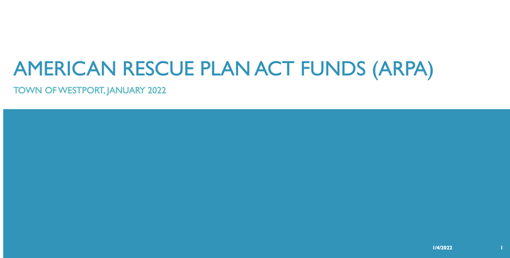 This says: American Rescue Plan Act Funds (ARPA) Town of Westport, January 2022