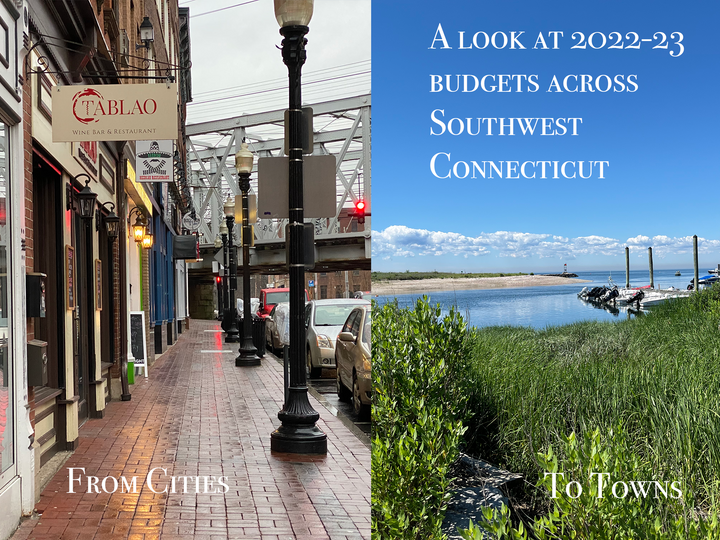 Photo says: From Cities to Towns, a look at 2022-23 budgets across Southwest Connecticut